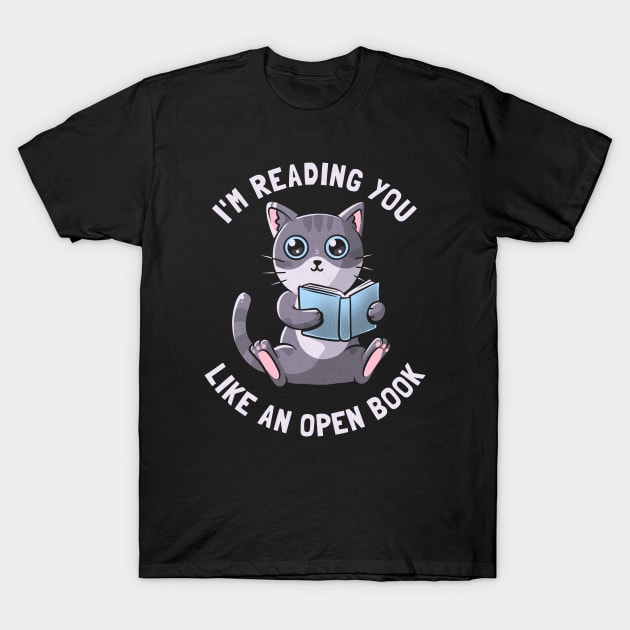 I'm Reading You Like An Open Book by Tobe Fonseca T-Shirt by Tobe_Fonseca